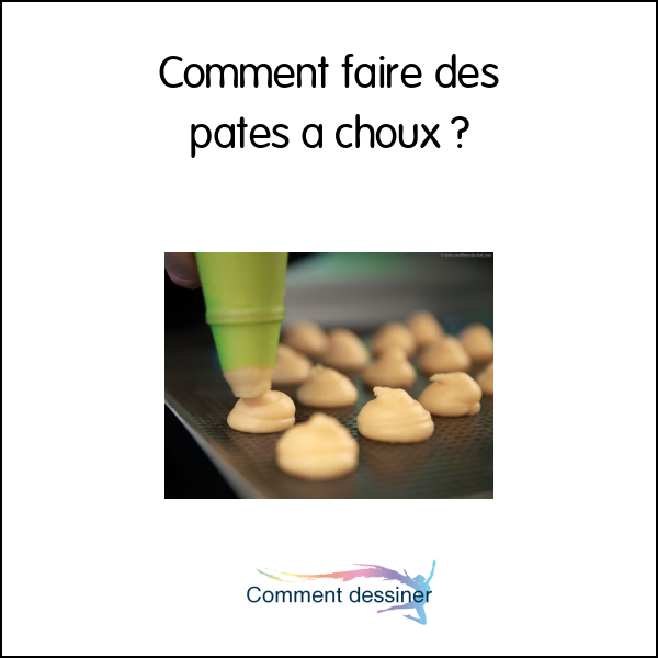 Comment faire des pates à choux